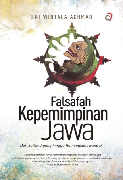 Falsafah Kepemimpinan Jawa : dari Sultan Agung hingga Hamengkubuwana IX